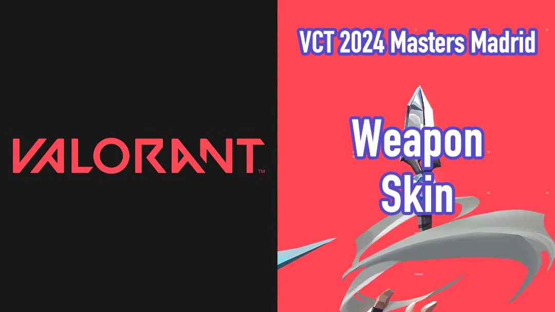VCT 2024 Masters Madrid 武器スキン VALORANT 画像